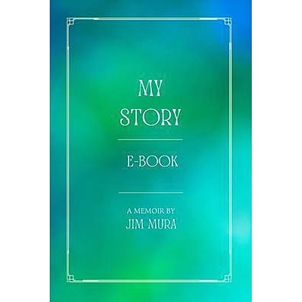 My Story, Jim Mura