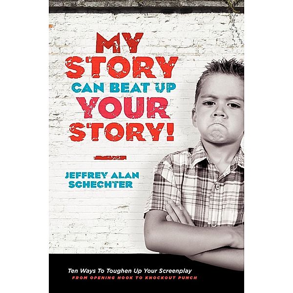 My Story Can Beat Up Your Story, Jeffrey Schechter