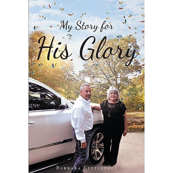 My Story for His Glory, Barbara Littlepage