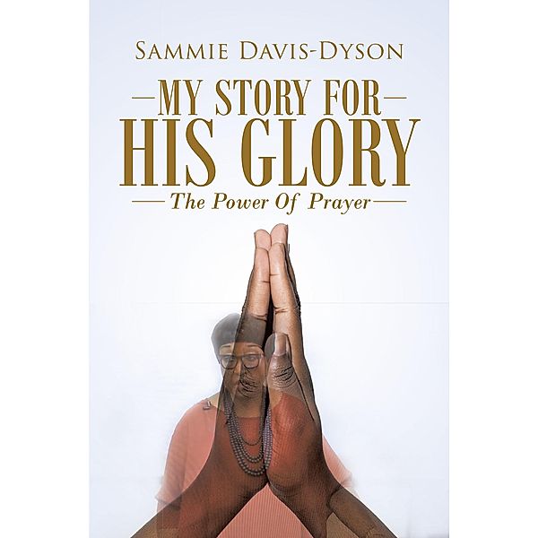 My Story for His Glory, Sammie Davis-Dyson