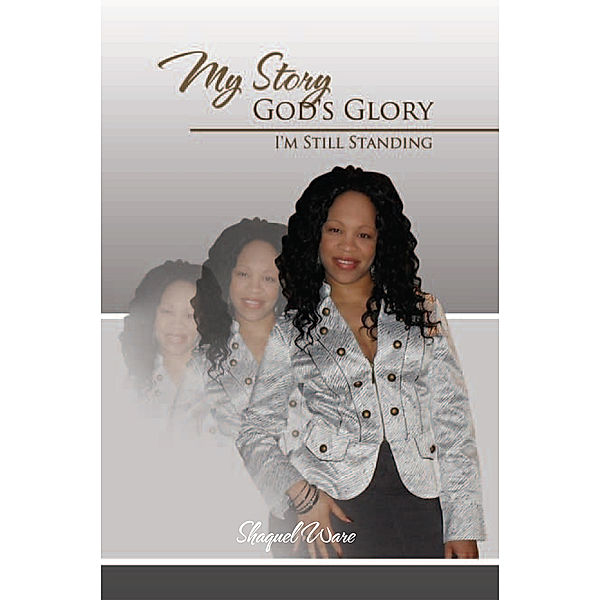 My Story God's Glory, Shaquel Ware