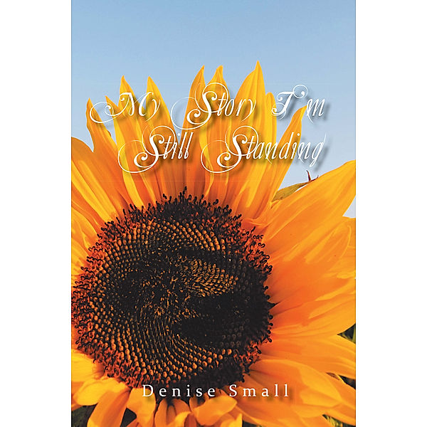 My Story I'm Still Standing, Denise Small