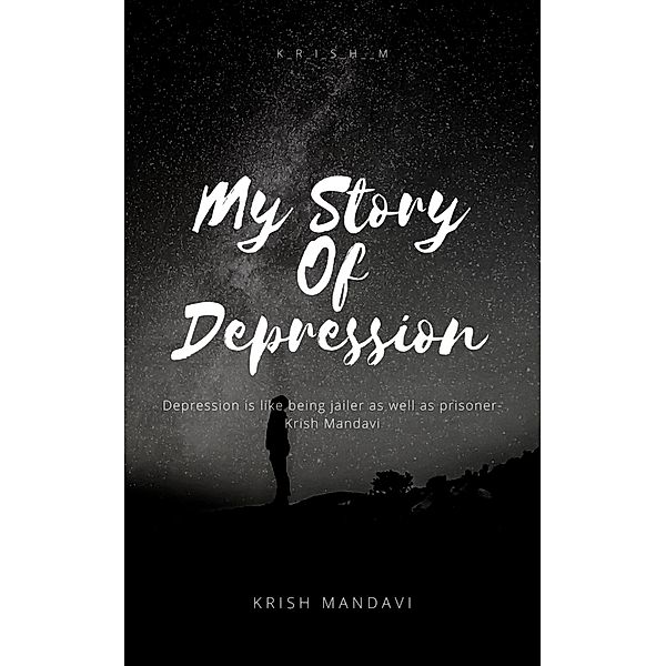 My Story Of Depression, Krish Mandavi