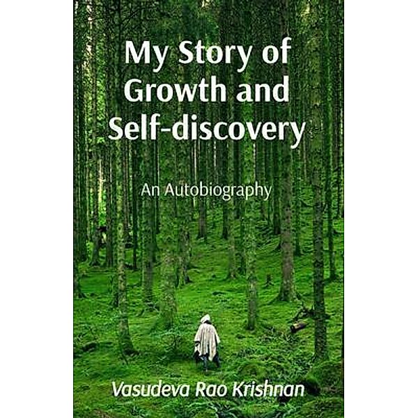 My Story of Growth and Self-discovery, Vasudeva Rao Krishnan