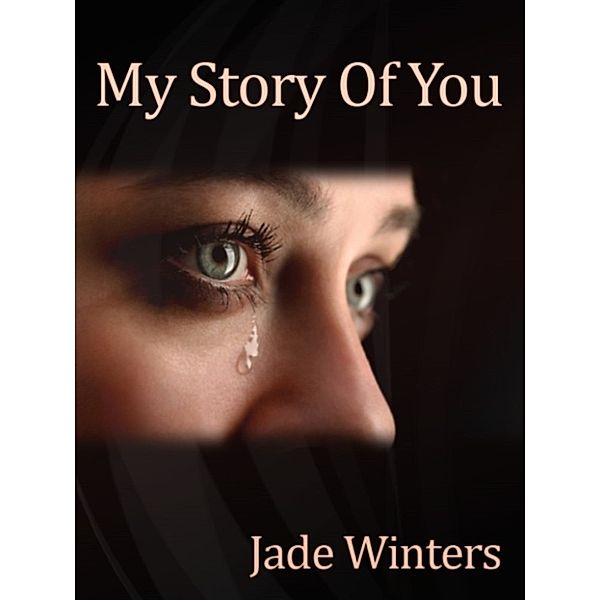 My Story Of You, Jade Winters