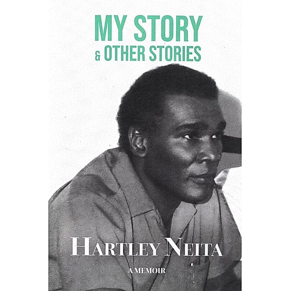 My Story & Other Stories: A Memoir, Hartley Neita