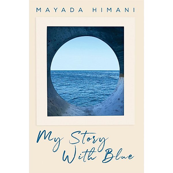 My Story with Blue / Austin Macauley Publishers Ltd, Mayada Himani