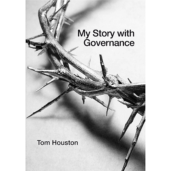 My Story with Goverance, Tom Houston