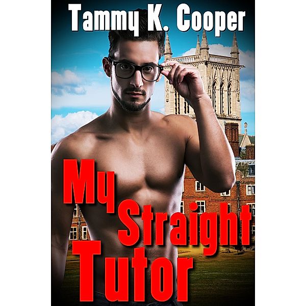 My Straight Tutor (Gay Short Story), Tk Cooper