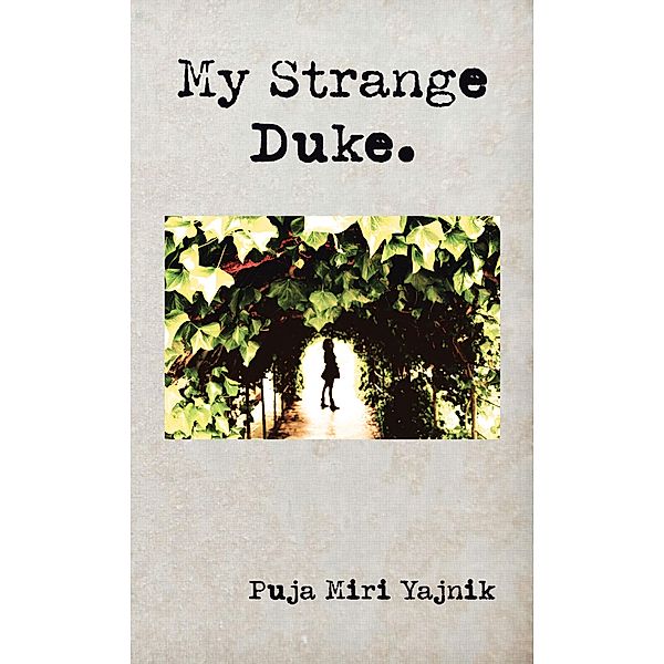 My Strange Duke, Puja Miri Yajnik