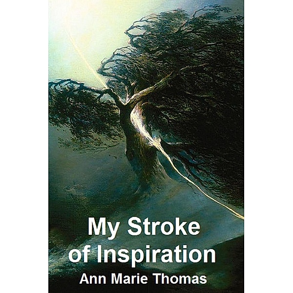 My Stroke of Inspiration, Ann Marie Thomas