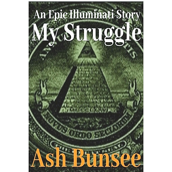 My Struggle, Ash Bunsee