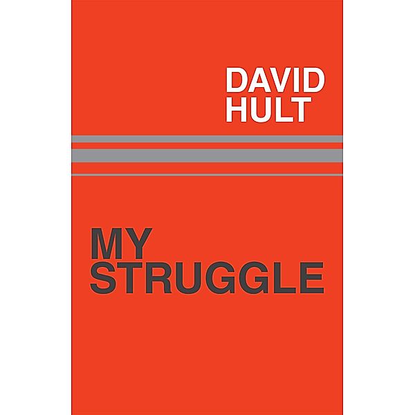 My Struggle, David Hult