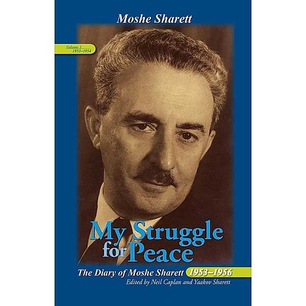 My Struggle for Peace, Volume 1 (1953-1954) / The Diary of Moshe Sharett, 1953-1956, Moshe Sharett