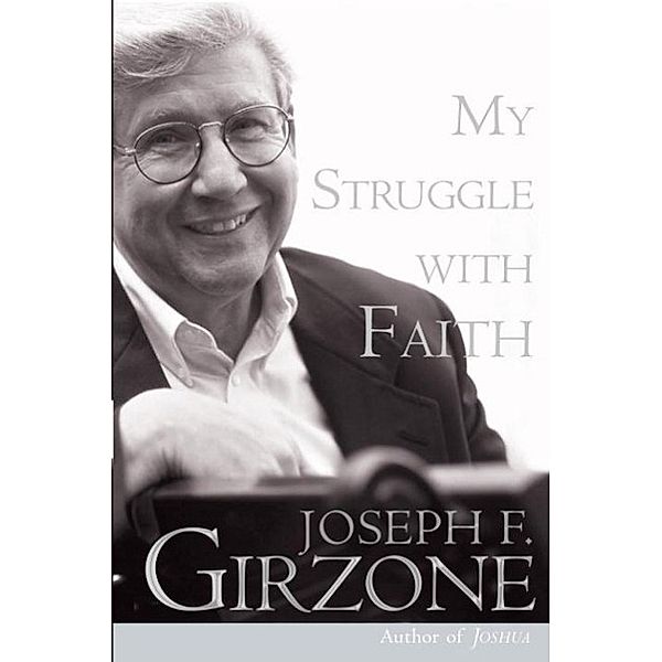 My Struggle with Faith, Joseph F. Girzone