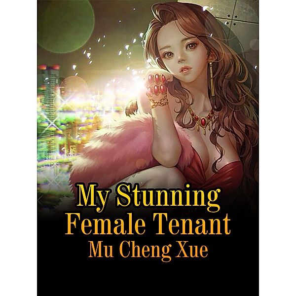 My Stunning Female Tenant, Mu Chengxue