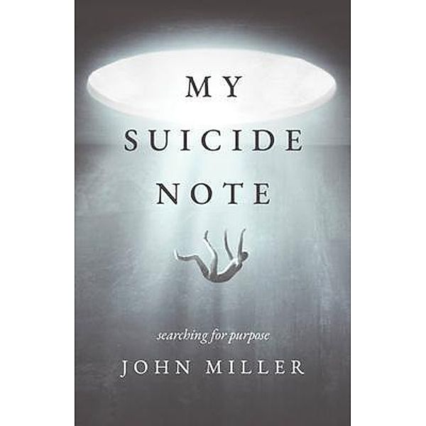 My Suicide Note, John Miller