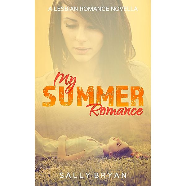 My Summer Romance: A Lesbian Romance Novella, Sally Bryan