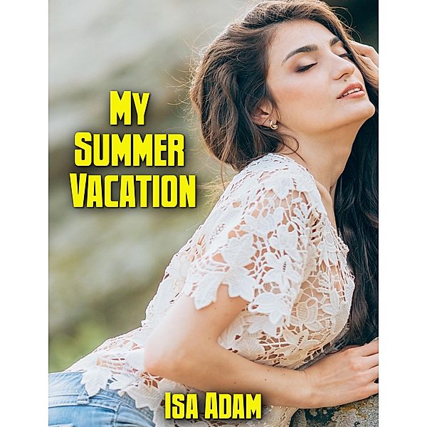 My Summer Vacation, Isa Adam