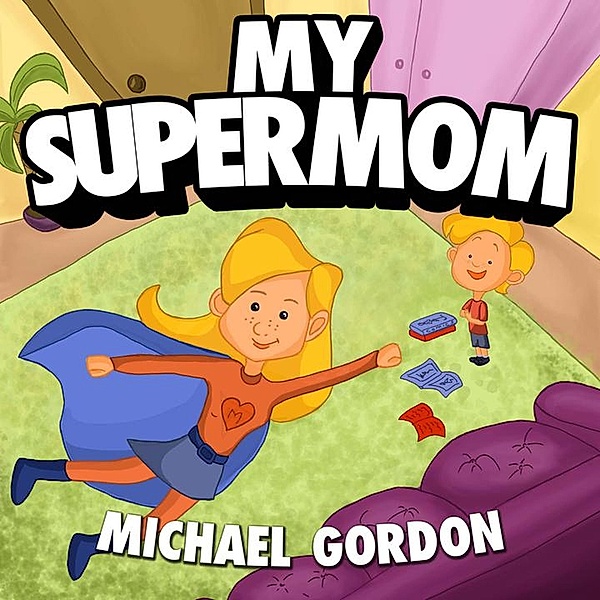 My Supermom, Michael Gordon