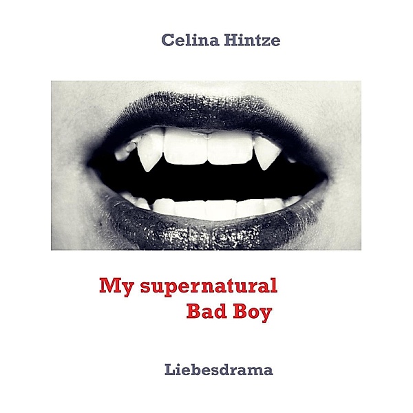 My supernatural Bad Boy, Celina Hintze