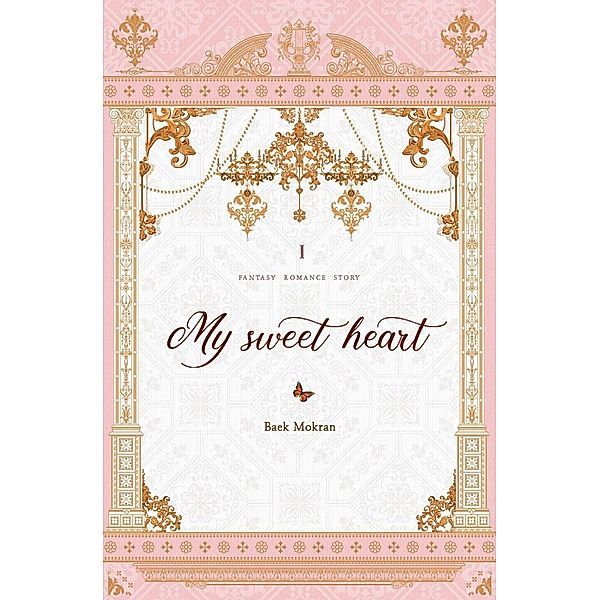 My Sweet Heart Vol. 1 (novel) / My Sweet Heart, Baek Mokran