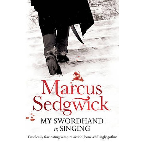 My Swordhand is Singing, Marcus Sedgwick