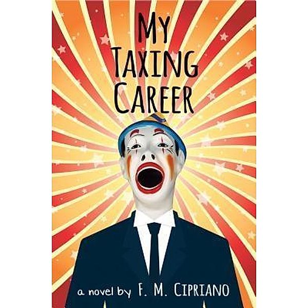 My Taxing Career / FMC Press, F. M. Cipriano