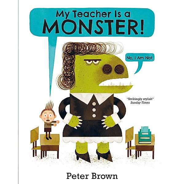 My Teacher is a Monster! (No, I am not), Peter Brown