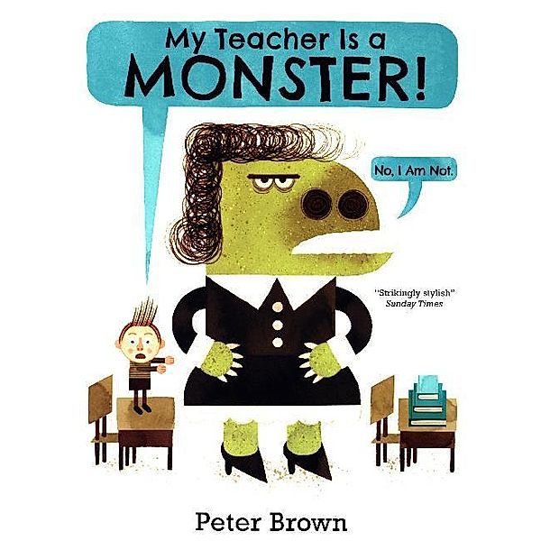 My Teacher is a Monster! (No, I am not), Peter Brown