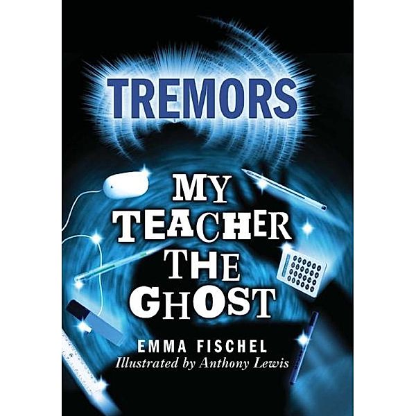 My Teacher The Ghost / Tremors Bd.96, Emma Fischel