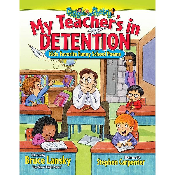 My Teacher's In Detention / Giggle Poetry, Bruce Lansky