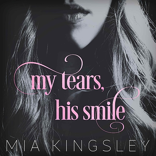 My Tears, His Smile, Mia Kingsley