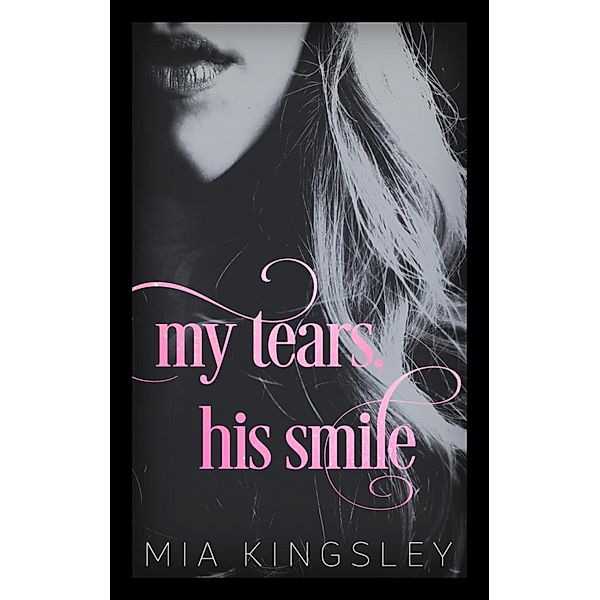 My Tears, His Smile, Mia Kingsley