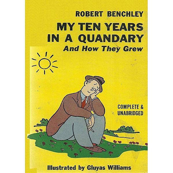 My Ten Years in a Quandary and How They Grew, Robert Benchley