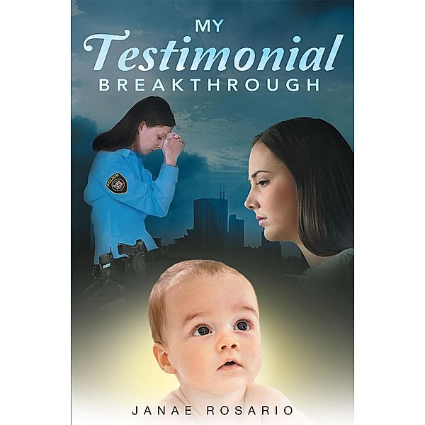 My Testimonial Breakthrough, Janae Rosario