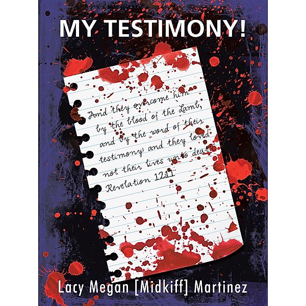 My Testimony!, Lacy Megan Martinez