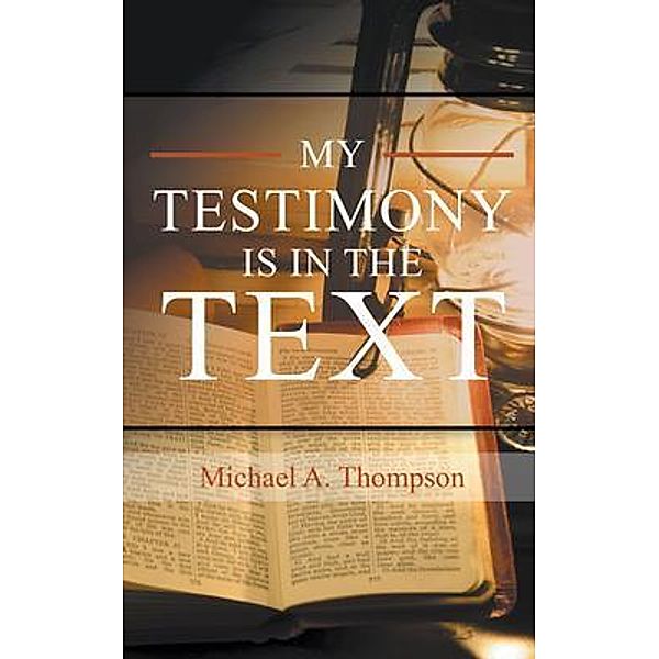 My Testimony Is in the Text / Go To Publish, Michael Thompson