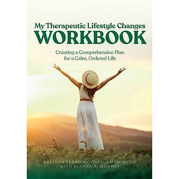 My Therapeutic Lifestyle Changes Workbook, Belinda Mooney
