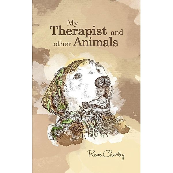 My Therapist and Other Animals, Rene Chorley