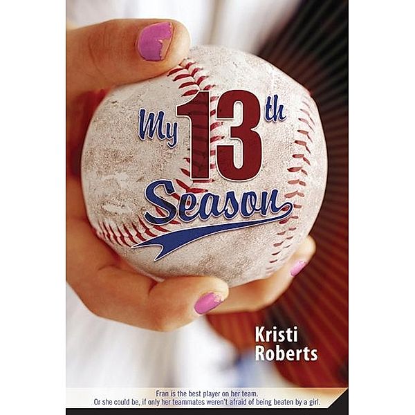 My Thirteenth Season, Kristi Roberts