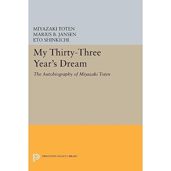 My Thirty-Three Year's Dream / Princeton Legacy Library Bd.631, Miyazaki Toten