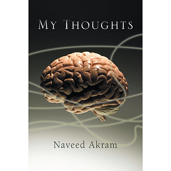 My Thoughts, Naveed Akram