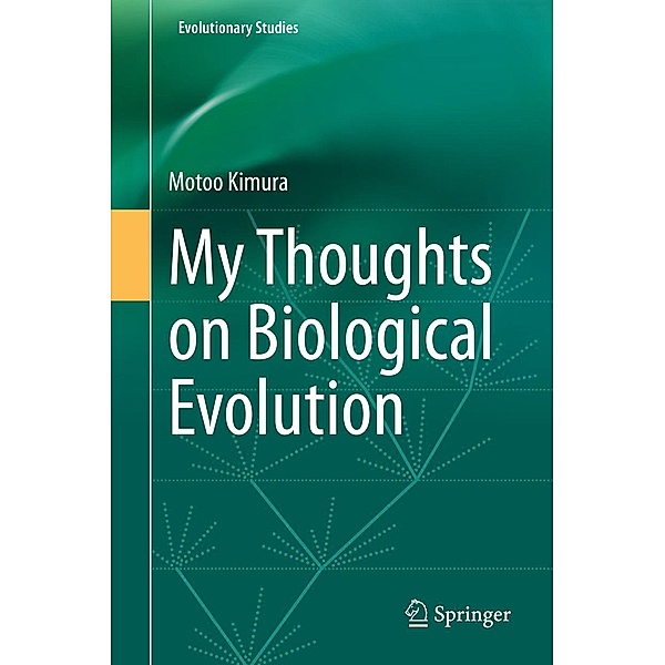 My Thoughts on Biological Evolution / Evolutionary Studies, Motoo Kimura