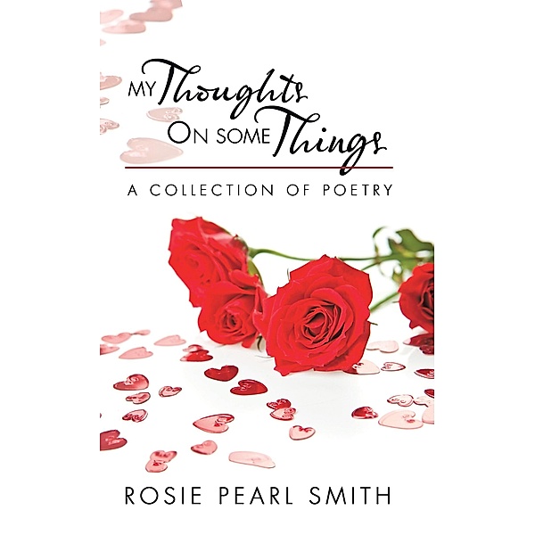 My Thoughts on Some Things, Rosie Pearl Smith