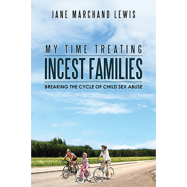 My Time Treating Incest Families, Jane Marchand Lewis