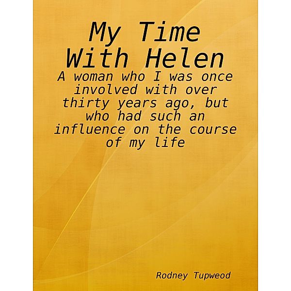 My Time With Helen, Rodney Tupweod