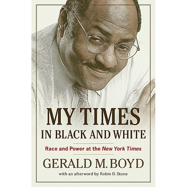 My Times in Black and White, Gerald M. Boyd, Robin D. Stone