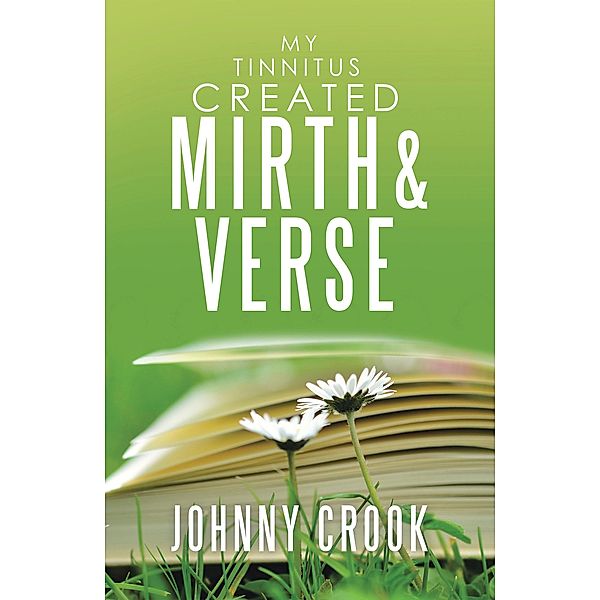 My Tinnitus Created Mirth & Verse, Johnny Crook