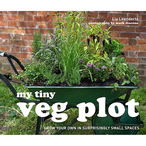 My Tiny Veg Plot, Lia Leendertz, Mark Diacono